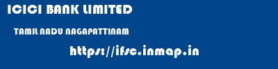 ICICI BANK LIMITED  TAMIL NADU NAGAPATTINAM    ifsc code